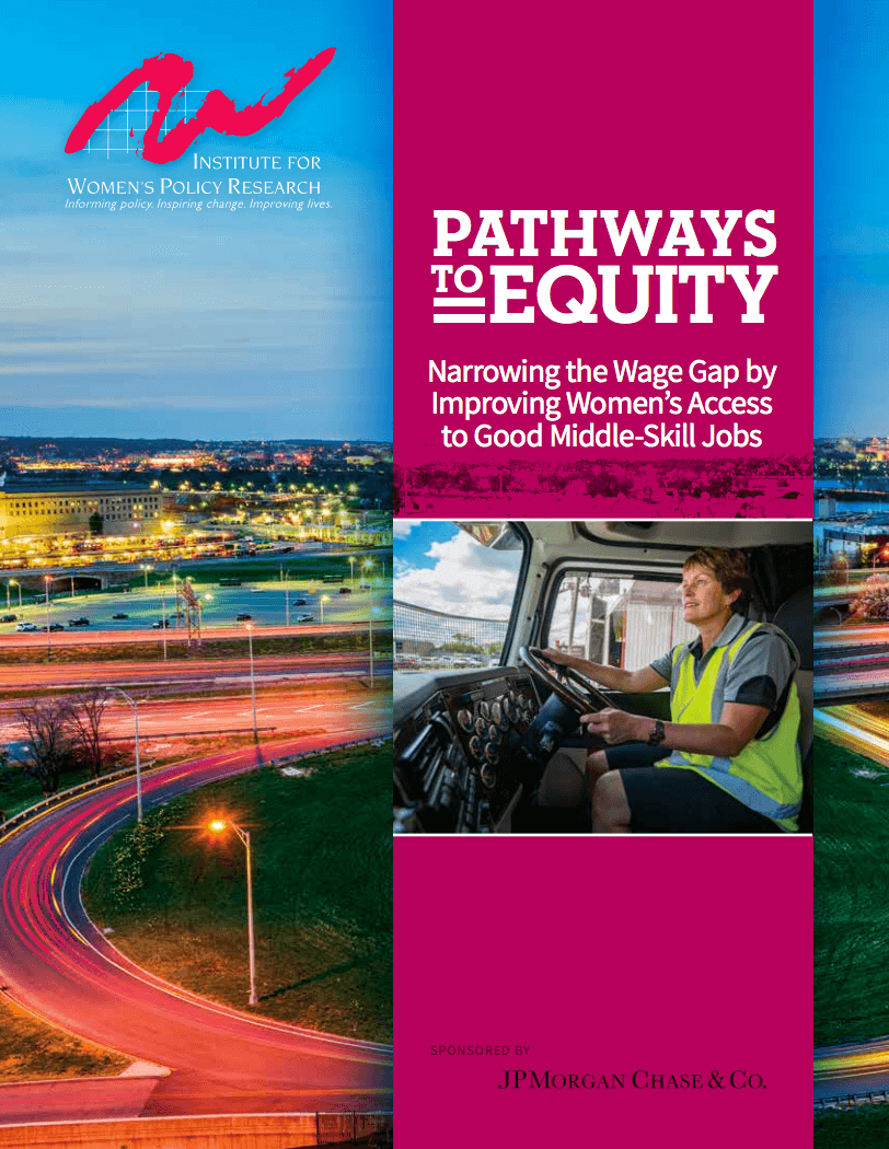 Pathways to Equity: Narrowing the Wage Gap by Improving Women’s Access to Good Middle-Skill Jobs